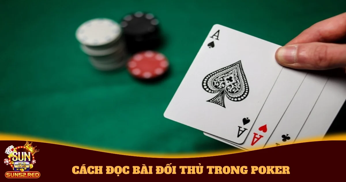 cach doc bai doi thu trong poker 4