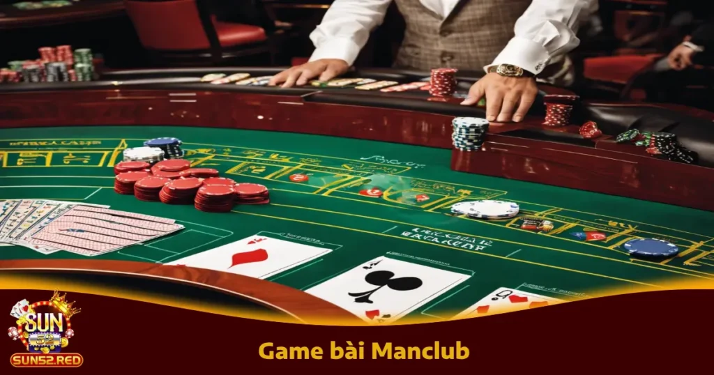 Game Bài Manclub Xuất Hiện Tại Sun52 – Giao Diện Mượt Mà